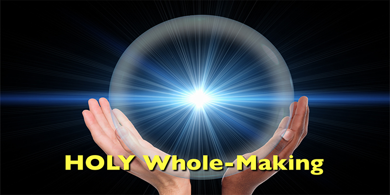 HOLY Whole-Making