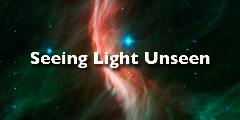 Seeing Light Unseen