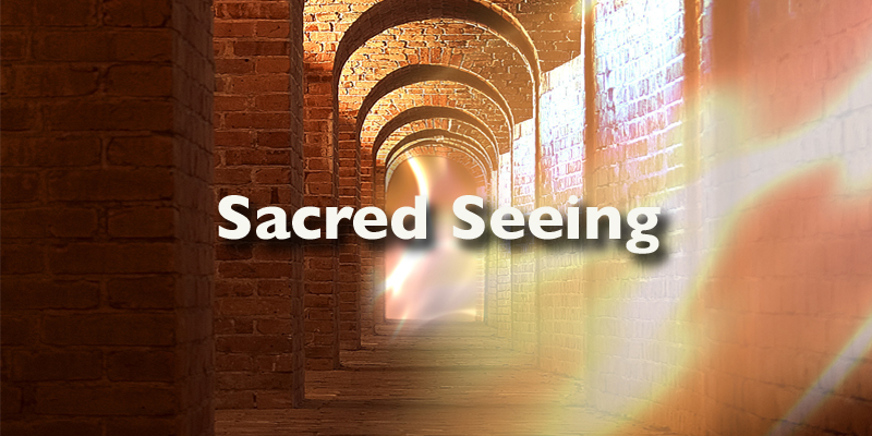 Sacred Seeing